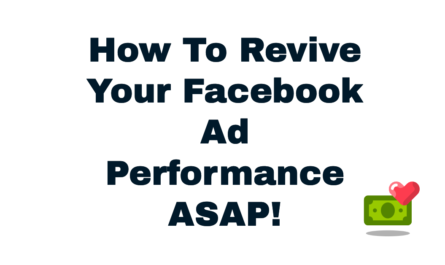 How To Revive Your Facebook Ad Performance ASAP